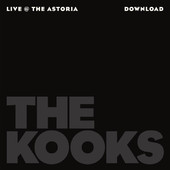The Kooks | The Kooks: Live At the Astoria - EP